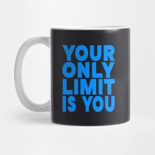 Your only limit is you Mug